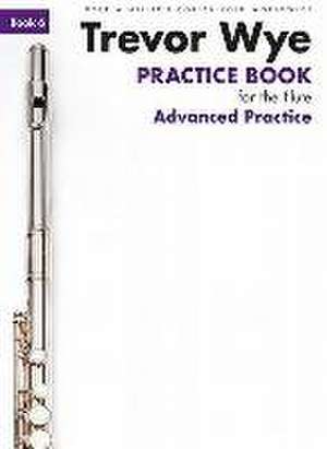 Practice Book for the Flute - Book 6: Advanced Practice Edition de Trevor Wye