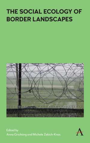 The Social Ecology of Border Landscapes