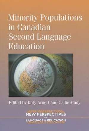 Minority Populations in Canadian Second Language Education de Katy Arnett