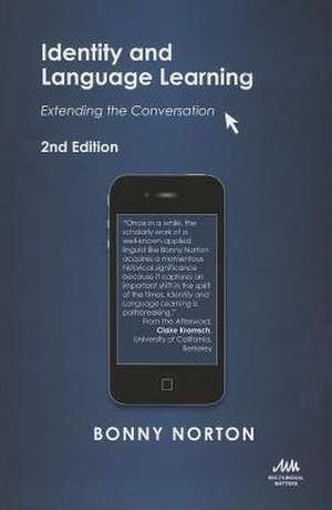 Identity and Language Learning (2nd Edition): Extending the Conversation de Bonny Norton