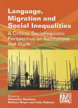 Language, Migration and Social Inequalities de Alexandre Duch?ne