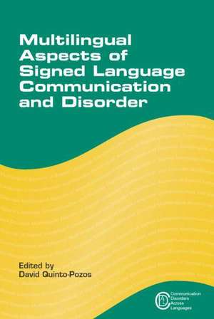 Multilingual Aspects of Signed Language Communication and Disorder de David Quinto-Pozos