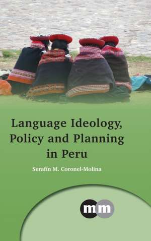 Language Ideology, Policy and Planning in Peru de Serafin M. Coronel-Molina