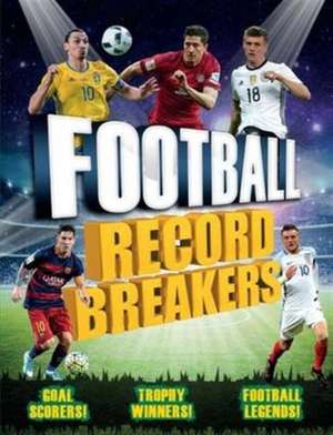 Football Record Breakers de Clive Gifford