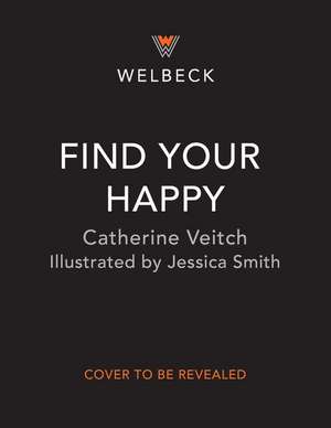 Find Your Happy de Catherine Veitch