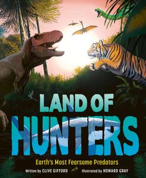 Land of Hunters de Clive Gifford