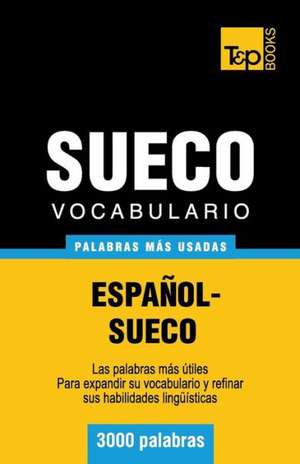 Vocabulario Espanol-Sueco - 3000 Palabras Mas Usadas: The Definitive Sourcebook de Andrey Taranov