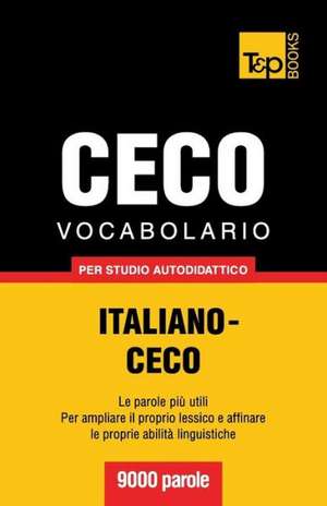 Vocabolario Italiano-Ceco Per Studio Autodidattico - 9000 Parole: The Definitive Sourcebook de Andrey Taranov