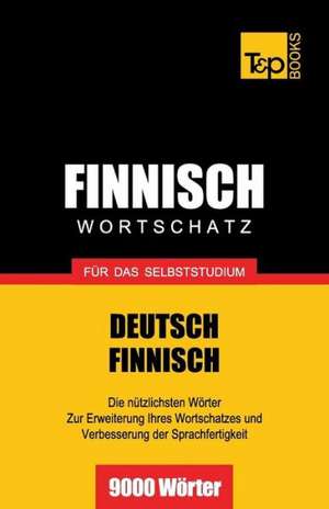 Finnischer Wortschatz Fur Das Selbststudium - 9000 Worter: The Definitive Sourcebook de Andrey Taranov