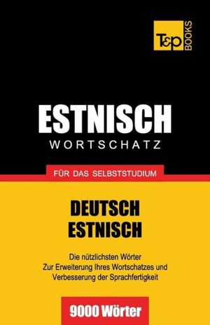 Estnischer Wortschatz Fur Das Selbststudium - 9000 Worter: The Definitive Sourcebook de Andrey Taranov