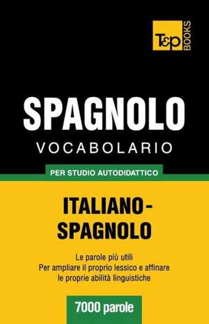 Vocabolario Italiano-Spagnolo Per Studio Autodidattico - 7000 Parole: Special Edition - Japanese de Andrey Taranov