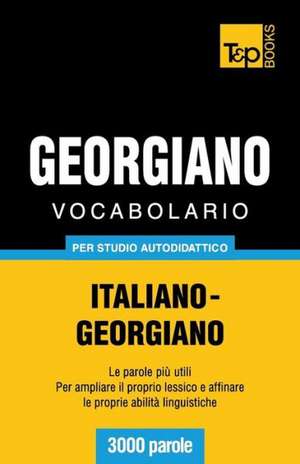 Vocabolario Italiano-Georgiano Per Studio Autodidattico - 3000 Parole: Special Edition - Japanese de Andrey Taranov