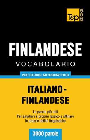 Vocabolario Italiano-Finlandese Per Studio Autodidattico - 3000 Parole: Special Edition - Japanese de Andrey Taranov