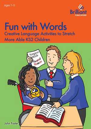 Fun with Words - Creative Language Activities to Stretch More Able Ks2 Children: Differentiated Comprehension and Reading Activities for 5-7 Year Olds Using Retellings of Stories from Around the W de John Foster