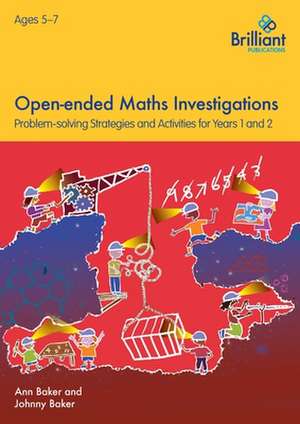 Open-ended Maths Investigations for 5-7 Year Olds de Ann Baker