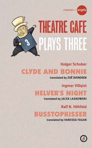 Theatre Café Plays Three de Holger Schober