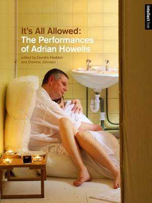 It's All Allowed: The Performances of Adrian Howells de Deirdre Heddon