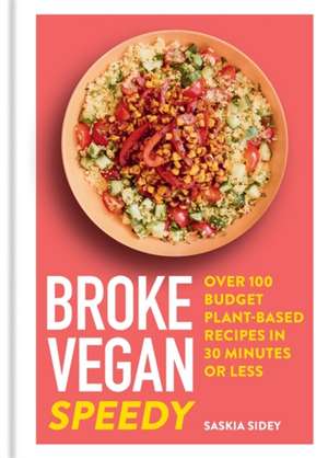 Broke Vegan: Speedy de Saskia Sidey