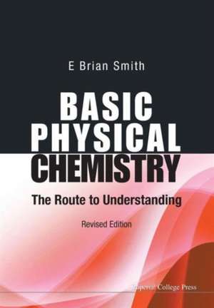 BASIC PHYSICAL CHEMISTRY (REV ED) de Smith E Brian