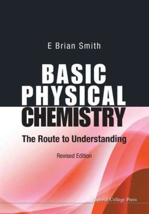 Basic Physical Chemistry de E. Brian Smith