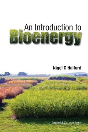 An Introduction to Bioenergy de Nigel G. Halford