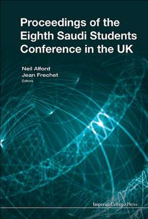 Proceedings of the Eighth Saudi Students Conference in the UK de Neil Alford