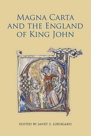 Magna Carta and the England of King John de Janet S. Loengard