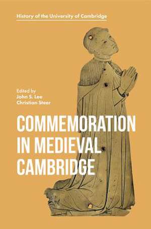 Commemoration in Medieval Cambridge de John S. Lee