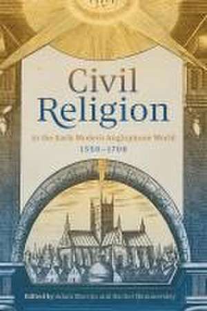 Civil Religion in the Early Modern Anglophone World, 1550–1700 de Rachel Hammersley