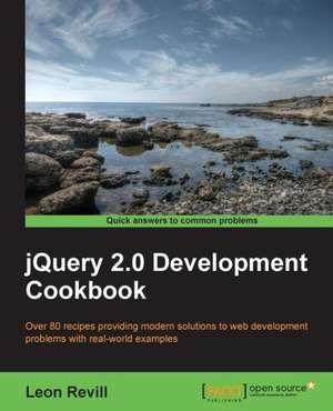 Jquery 2.0 Development Cookbook: Nos. 17 to 31 (May 1822 to May 1823) de Leon Revill