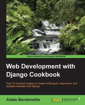 Web Development with Django Cookbook de Aidas Bendoraitis