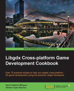 Libgdx Cross-Platform Development Cookbook de David Saltares Marquez