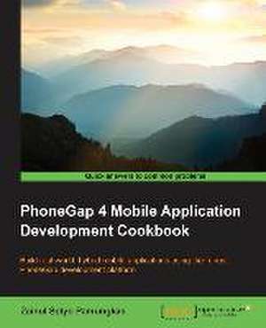 Phonegap 4 Mobile Application Development Cookbook de Zainul Setyo Pamungkas