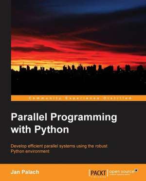 Parallel Programming with Python de Jan Palach