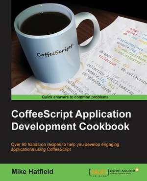 Coffeescript Application Development Cookbook de Mike Hatfield