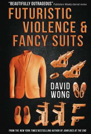 Futuristic Violence and Fancy Suits de David Wong