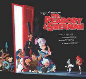 The Art of Mr. Peabody & Sherman de Jerry Beck