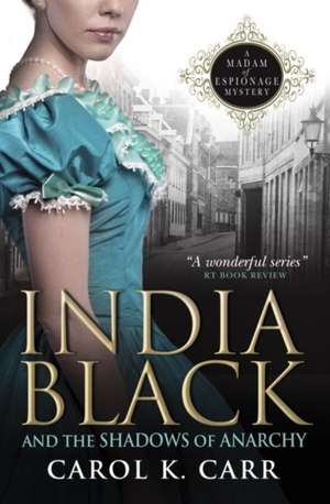 Carr, C: India Black and the Shadows of Anarchy de Carol K. Carr