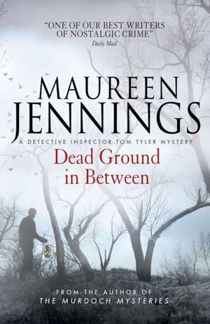 Dead Ground in Between de Maureen Jennings