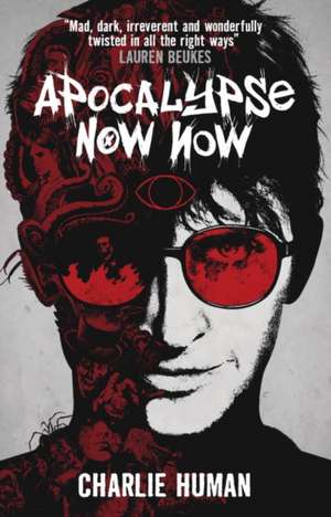 Apocalypse Now Now de Charlie Human