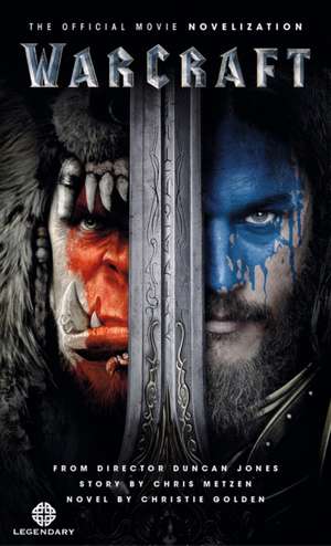 Warcraft The Official Movie Novelization de Christie Golden