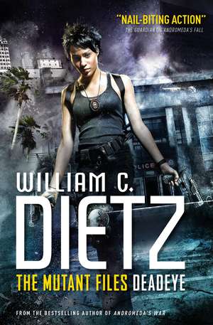 Deadeye (the Mutant Files) de William C. Dietz