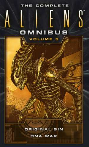 The Complete Aliens Omnibus: Volume Five (Original Sin, DNA War) Aliens