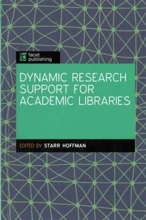 Dynamic Research Support for Academic Libraries de Starr Hoffmann