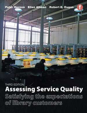 Assessing Service Quality: Satisfying the expectations of library customers de Peter Hernon