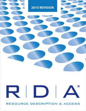 RDA: Resource Description and Access Print: 2015 Revision de Joint Steering Committee for the Development of RDA