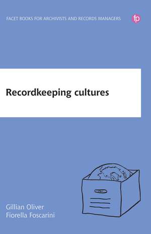 Recordkeeping Cultures de Gillian Oliver