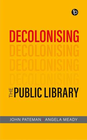 Decolonizing the Public Library de John Pateman