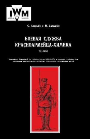 Boevaya Sluzhba Krasnoarmeitsa-Khimika (Bskkh)(Red Army Combat Service Chemist) de N. Balashov S. Azarev