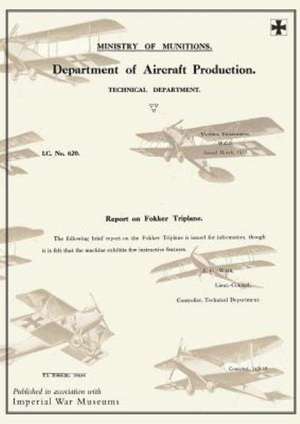 Report on Fokker Triplane, March 1918reports on German Aircraft 7 de Ministry of Munition Aircraft Productio